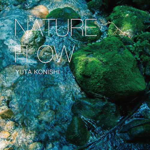 Nature Flow Yuta Konishi