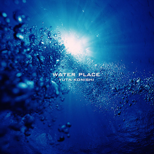 Water Place Yuta Konishi